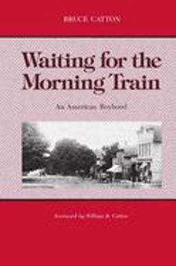Waiting for the Morning Train An American Boyhood  9780814318850 Front Cover