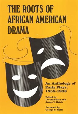 Roots of African-American Drama An Anthology of Early Plays, 1858-1938  9780814321423 Front Cover