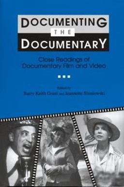Documenting the Documentary Close Readings of Documentary Film and Video  9780814326398 Front Cover