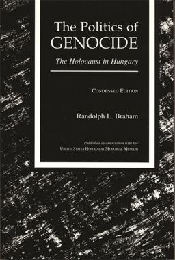 Politics of Genocide Holocaust in Hungary 2nd 9780814326916 Front Cover