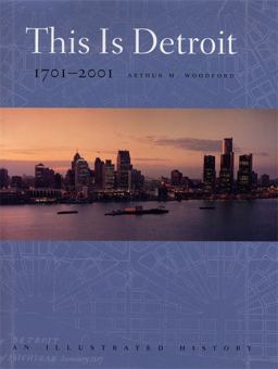 This Is Detroit, 1701-2001 An Illustrated History  9780814329146 Front Cover
