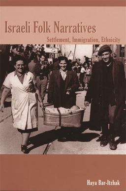 Israeli Folk Narratives Settlement, Immigration, Ethnicity  9780814330470 Front Cover