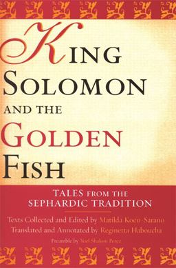 King Solomon and the Golden Fish Tales from the Sephardic Tradition  9780814331668 Front Cover