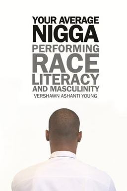 Your Average Nigga Performing Race, Literacy, and Masculinity  9780814332481 Front Cover