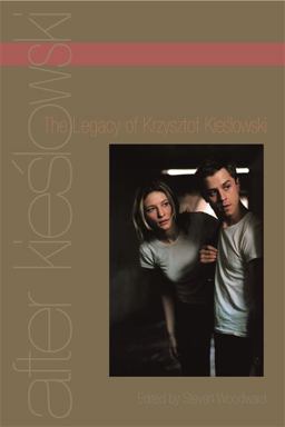 After KieÅ›Lowski The Legacy of Krzysztof KieÅ›Lowski  9780814333266 Front Cover