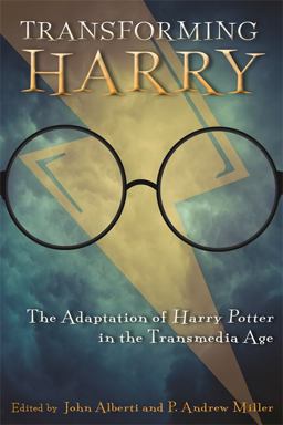 Transforming Harry The Adaptation of Harry Potter in the Transmedia Age  9780814342862 Front Cover