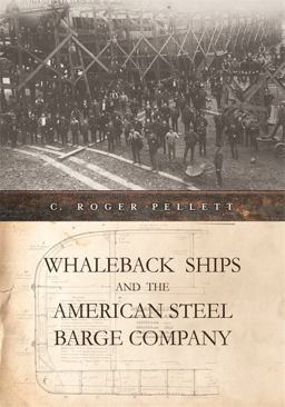 Whaleback Ships and the American Steel Barge Company  9780814344767 Front Cover