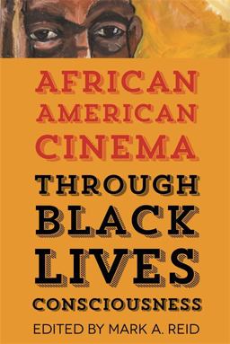 African American Cinema Through Black Lives Consciousness African American Cinema Through Black Lives Consciousness