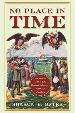 No Place in Time The Hebraic Myth in Late-Nineteenth-Century American Literature  9780814348802 Front Cover