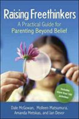 Raising Freethinkers A Practical Guide for Parenting Beyond Belief  9780814410967 Front Cover