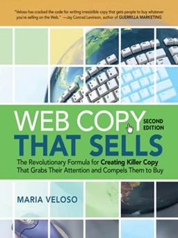 Web Copy That Sells The Revolutionary Formula for Creating Killer Copy That Grabs Their Attention and Compels Them to Buy 2nd 9780814413043 Front Cover