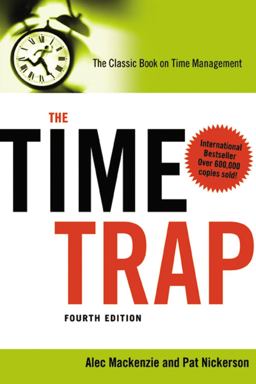 Time Trap The Classic Book on Time Management 4th 9780814413388 Front Cover
