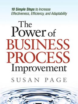 Power of Business Process Improvement 10 Simple Steps to Increase Effectiveness, Efficiency, and Adaptability  9780814414781 Front Cover