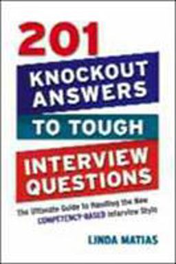 201 Knockout Answers to Tough Interview Questions The Ultimate Guide to Handling the New Competency-Based Interview Style  9780814415009 Front Cover