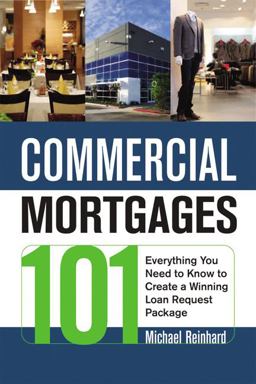 Commercial Mortgages 101 Everything You Need to Know to Create a Winning Loan Request Package  9780814415078 Front Cover