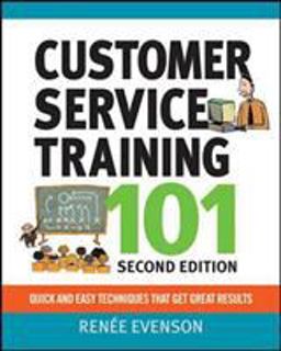 Customer Service Training 101 Quick and Easy Techniques That Get Great Results 2nd 9780814416419 Front Cover
