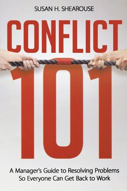 Conflict 101 A Manager's Guide to Resolving Problems So Everyone Can Get Back to Work  9780814417119 Front Cover