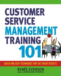 Customer Service Management Training 101 Quick and Easy Techniques That Get Great Results  9780814417157 Front Cover