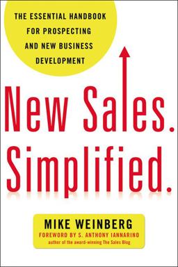 New Sales. Simplified The Essential Handbook for Prospecting and New Business Development  9780814431771 Front Cover