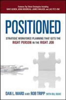 Positioned Strategic Workforce Planning That Gets the Right Person in the Right Job  9780814432471 Front Cover