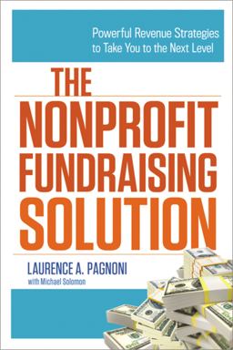 Nonprofit Fundraising Solution Powerful Revenue Strategies to Take You to the Next Level  9780814432969 Front Cover