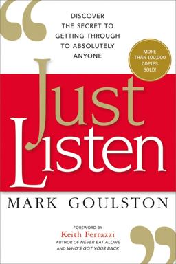 Just Listen Discover the Secret to Getting Through to Absolutely Anyone  9780814436479 Front Cover
