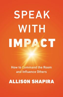 Speak with Impact How to Command the Room and Influence Others  9780814439715 Front Cover