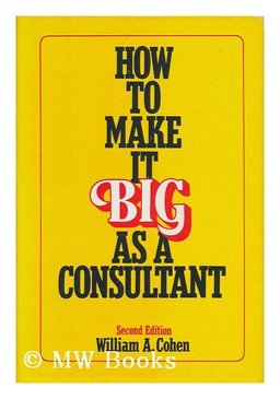 How to Make It Big as a Consultant