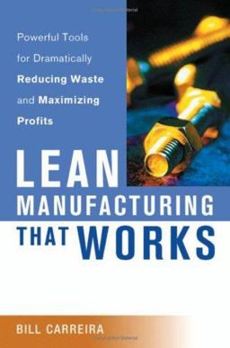 Lean Manufacturing That Works Powerful Tools for Dramatically Reducing Waste and Maximizing Profits  9780814472378 Front Cover