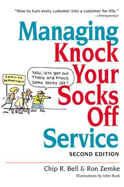 Managing Knock Your Socks off Service 2nd 9780814473689 Front Cover