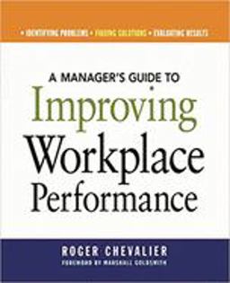 A Manager's Guide to Improving Workplace Performance