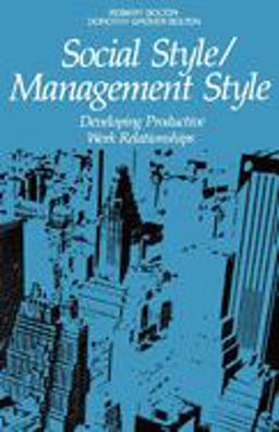 Social Style-Management Style Developing Productive Work Relationships  9780814476178 Front Cover