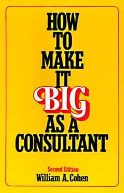 How to Make It Big as a Consultant