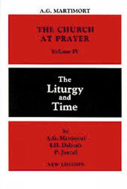 Church at Prayer The Liturgy and Time  9780814613665 Front Cover