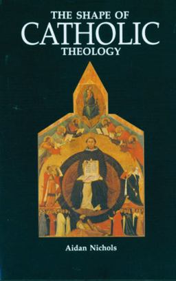 Shape of Catholic Theology An Introduction to Its Sources, Principles, and History  9780814619094 Front Cover