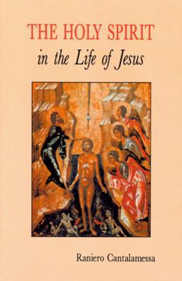 Holy Spirit in the Life of Jesus The Mystery of Christ's Baptism  9780814621288 Front Cover
