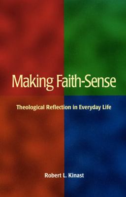 Making Faith - Sense Theological Reflection in Everyday Life  9780814625132 Front Cover