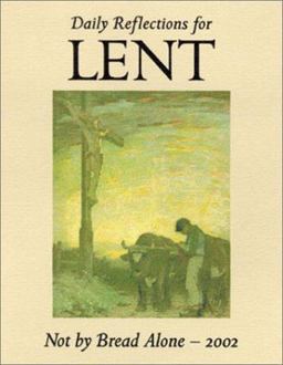 Not by Bread Alone Not by Bread Alone