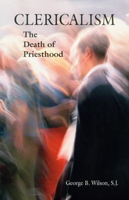 Clericalism The Death of Priesthood  9780814629451 Front Cover