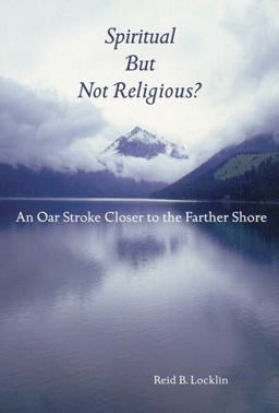 Spiritual but Not Religious? An Oar Stroke Closer to the Farther Shore  9780814630037 Front Cover