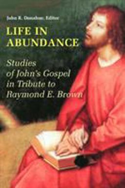 Life in Abundance Studies of John's Gospel in Tribute to Raymond E. Brown  9780814630112 Front Cover