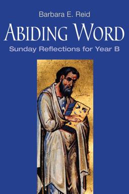 Abiding Word Sunday Reflections for Year B  9780814633120 Front Cover