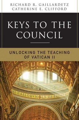 Keys to the Council Unlocking the Teaching of Vatican II  9780814633687 Front Cover