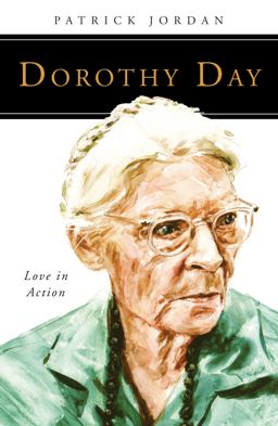 Dorothy Day Love in Action  9780814637036 Front Cover