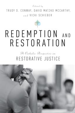 Redemption and Restoration A Catholic Perspective on Restorative Justice  9780814645611 Front Cover