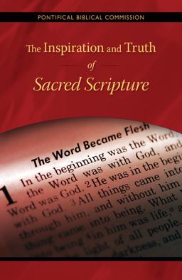 The Inspiration and Truth of Sacred Scripture: The Word That Comes from God and Speaks of God for the Salvation of the World  9780814649039 Front Cover