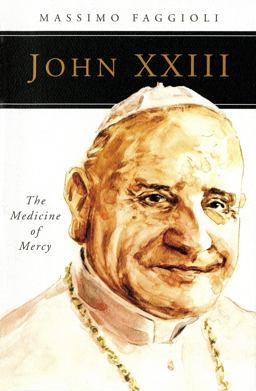 John Xxiii: The Medicine of Mercy  9780814649510 Front Cover