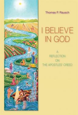I Believe in God A Reflection on the Apostles' Creed  9780814652602 Front Cover