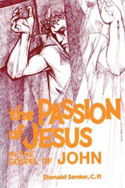 Passion of Jesus in the Gospel of John  9780814654620 Front Cover