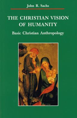 Christian Vision of Humanity Basic Christian Anthropology  9780814657560 Front Cover